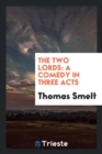 The Two Lords : A Comedy in Three Acts - Book