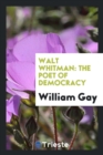Walt Whitman : The Poet of Democracy - Book