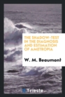 The Shadow-Test in the Diagnosis and Estimation of Ametropia - Book