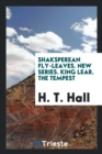 Shaksperean Fly-Leaves. New Series. King Lear. the Tempest - Book