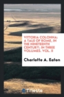 Vittoria Colonna : A Tale of Rome, in the Nineteenth Century; In Three Volumes. Vol. II - Book