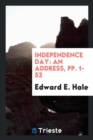 Independence Day : An Address, Pp. 1-53 - Book