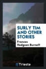 Surly Tim, and Other Stories - Book