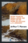 Seven Years in Sierra Leone : The Story of the Work of William A. B. Johnson - Book