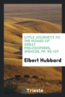 Little Journeys to the Homes of Great Philosophers; Spencer, Pp. 95-127 - Book