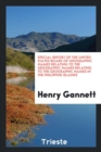 Special Report of the United States Board of Geographic Names Relating to the Geographic Names Relating to the Geographic Names in the Philippine Islands - Book