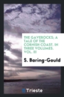 The Gaverocks; A Tale of the Cornish Coast. in Three Volumes. Vol. III - Book