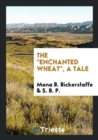 The Enchanted Wheat, a Tale - Book