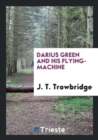 Darius Green and His Flying-Machine - Book