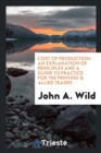 Cost of Production : An Explanation of Principles and a Guide to Practice for the Printing & Allied Trades - Book