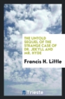 The Untold Sequel of the Strange Case of Dr. Jekyll and Mr. Hyde - Book
