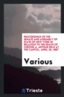 Proceedings of the Senate and Assembly of State of New York in Relation to the Death of Chester A. Arthur Held at the Capitol, April 20, 1887 - Book
