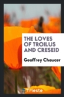 The Loves of Troilus and Creseid - Book
