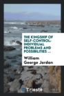 The Kingship of Self-Control. Individual Problems and Possibilities... - Book