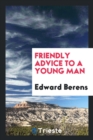 Friendly Advice to a Young Man - Book