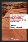 The Leich Four Party Line Telephone System and Some Investigations of Its Limitations - Book