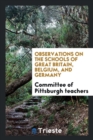 Observations on the Schools of Great Britain, Belgium, and Germany - Book