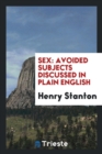 Sex : Avoided Subjects Discussed in Plain English - Book