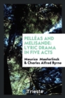Pell as and Melisande : Lyric Drama in Five Acts - Book