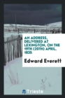 An Address, Delivered at Lexington, on the 19th (20th) April, 1835 - Book