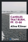 Candles That Burn, Pp. 13-66 - Book