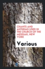 Chants and Anthems Used in the Church of the Messiah, New York - Book