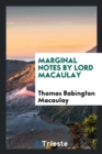 Marginal Notes by Lord Macaulay - Book