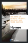 The Iliad of Homer, the First, Second, and Third Cantos - Book