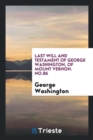 Last Will and Testament of George Washington, of Mount Vernon. No.86 - Book