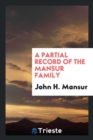 A Partial Record of the Mansur Family - Book