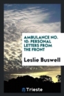 Ambulance No. 10, Personal Letters from the Front - Book