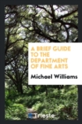 A Brief Guide to the Department of Fine Arts - Book