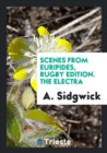 Scenes from Euripides, Rugby Edition. the Electra - Book