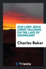 Our Lord Jesus Christ Teaching on the Lake of Gennesaret - Book