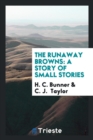 The Runaway Browns : A Story of Small Stories - Book