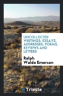 Uncollected Writings : Essays, Addresses, Poems, Reviews and Letters - Book