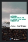 Modern Materialism : Its Attitude Towards Theology - Book