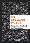 Die Germania, Pp. 3-71 - Book