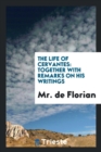 The Life of Cervantes : Together with Remarks on His Writings - Book