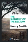 The Surgery of the Rectum - Book