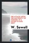 The Attack Upon the University of Oxford : In a Letter to Earl Grey - Book