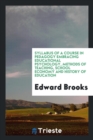 Syllabus of a Course in Pedagogy Embracing Educational Psychology, Methods of Teaching, School Economy and History of Education - Book