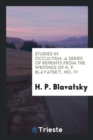 Studies in Occultism : A Series of Reprints from the Writings of H. P. Blavatsky, No. IV - Book