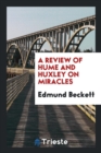 A Review of Hume and Huxley on Miracles - Book