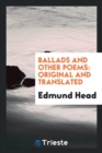 Ballads and Other Poems : Original and Translated - Book