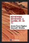 Reviewers Reviewed : A Satire; Pp. 19-71 - Book