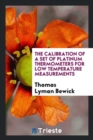 The Calibration of a Set of Platinum Thermometers for Low Temperature Measurements - Book