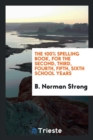 The 100% Spelling Book, for the Second, Third, Fourth, Fifth, Sixth School Years - Book