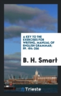 A Key to the Exercises for Writing, Manual of English Grammar; Pp. 194-256 - Book