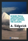 Scenes from Aristophanes, Rugby Edition, the Clouds - Book
